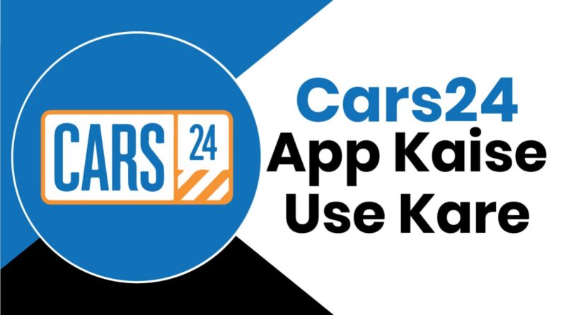 cars24-app-se-car-buy-and-sell-kaise-kare
